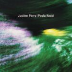 Justine Perry / Paula Koski | Paired Works