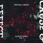 Michael J. Blood | Cause & Effect Vol.1