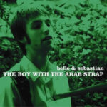 Belle And Sebastian | The Boy With The Arab Strap