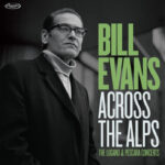 Bill Evans | Across The Alps - The Lugano & Pescara Concerts