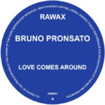 Bruno Pronsato | Love Comes Around