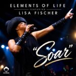 Elements Of Life Featuring Lisa Fischer | Soar