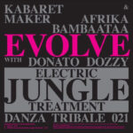 Kabaret Maker & Afrika Bambaataa / Donato Dozzy | Evolve