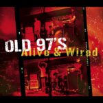 Old 97's | Alive & Wired (Red & Yellow SPlatter Vinyl)