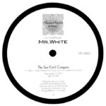 Larry Heard presents Mr White | You Rock Me / The Sun Can’t Compare