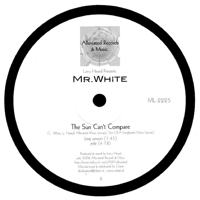 Cover Larry Heard presents Mr WhiteYou Rock Me / The Sun Can’t Compare
