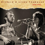 Richard & Linda Thompson | Live 1982: The Final Tour